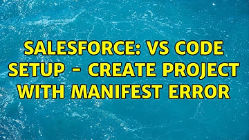 Salesforce: VS Code Setup - Create project with manifest error (2 Solutions!!)