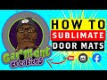 How to Sublimate Door Mats - Using Cosmos ink for Sublimation