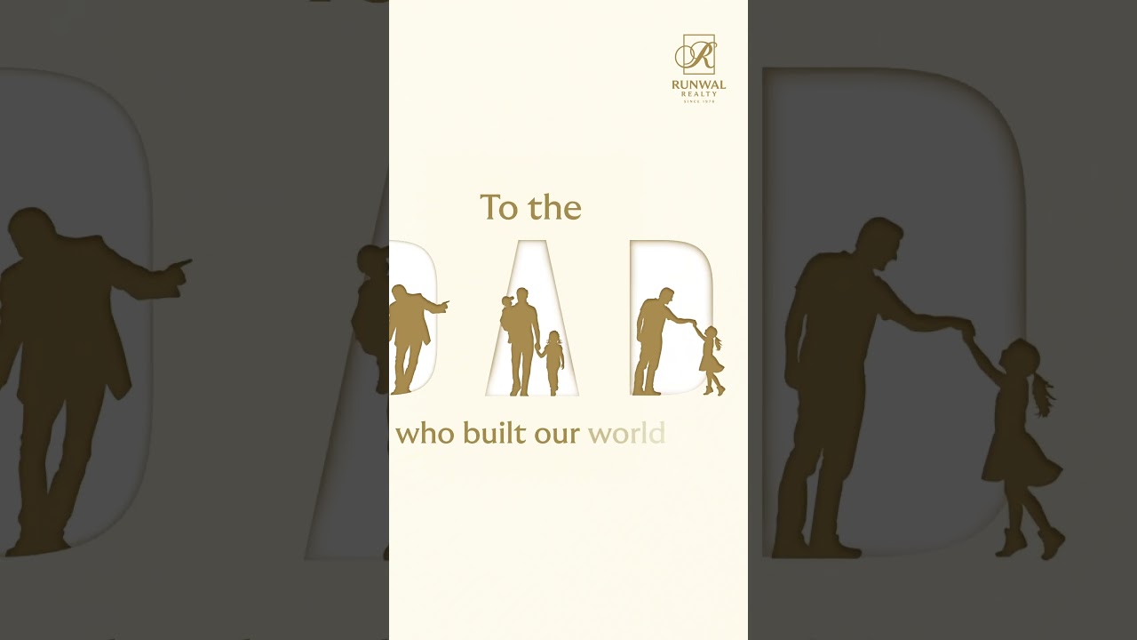 Runwal Realty wishes you a Happy Father’s Day