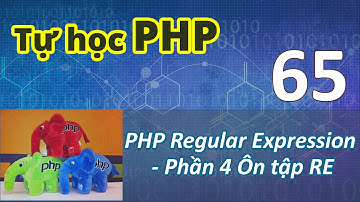 Lập trình PHP - 65 PHP Regex - Ôn tập RE