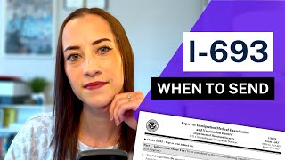 WHEN TO SEND I-693 MEDICAL EXAMINATION FOR IMMIGRATION