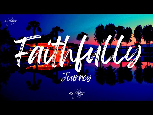 Journey - Faithfully (Lyrics) class=