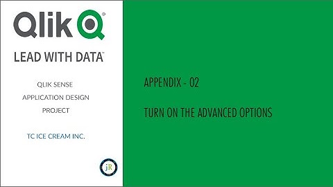 Qlik Sense TC Ice Cream Inc Project Video Appendix 02 (Turn on the advance options)