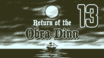 Return of the Obra Dinn • Part 13