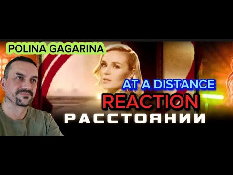 Polina Gagarina Полина Гагарина - На Расстоянии At A Distance Reaction