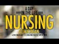 A Day in the Life: Nursing at Michigan (NATIONAL NURSES WEEK)