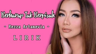 Berharap Tak Berpisah | Reza Artamevia (lirik)