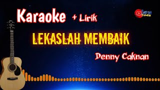 LEKASLAH MEMBAIK DENNY CAKNAN - DENNY CAKNAN LEKASLAH MEMBAIK ( COVER GITAR KARAOKE )