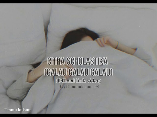 Citra Scholastika ~ Galau Galau Galau_(Official lirik video) class=