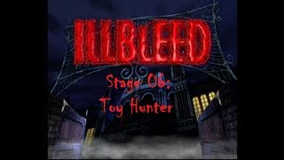 「Illbleed」 Ept ~ Stage 06: Toy Hunter
