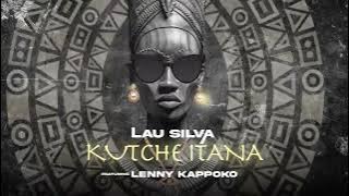 kutcheitana - Lau Silva ft Lenny Kappoko