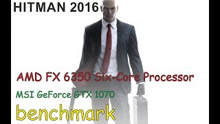 Hitman 2016 Ultrawide 2560x1080 benchmark AMD FX 6350 Six-Core Processor