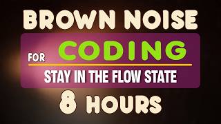 Brown Noise for Coding (8 Hours) | Deep Focus Sound for Programmers