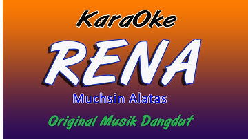 RENA - KARAOKE DANGDUT TANPA VOKAL - MUCHSIN ALATAS