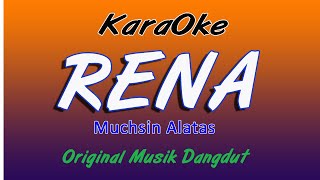 RENA - KARAOKE DANGDUT TANPA VOKAL - MUCHSIN ALATAS