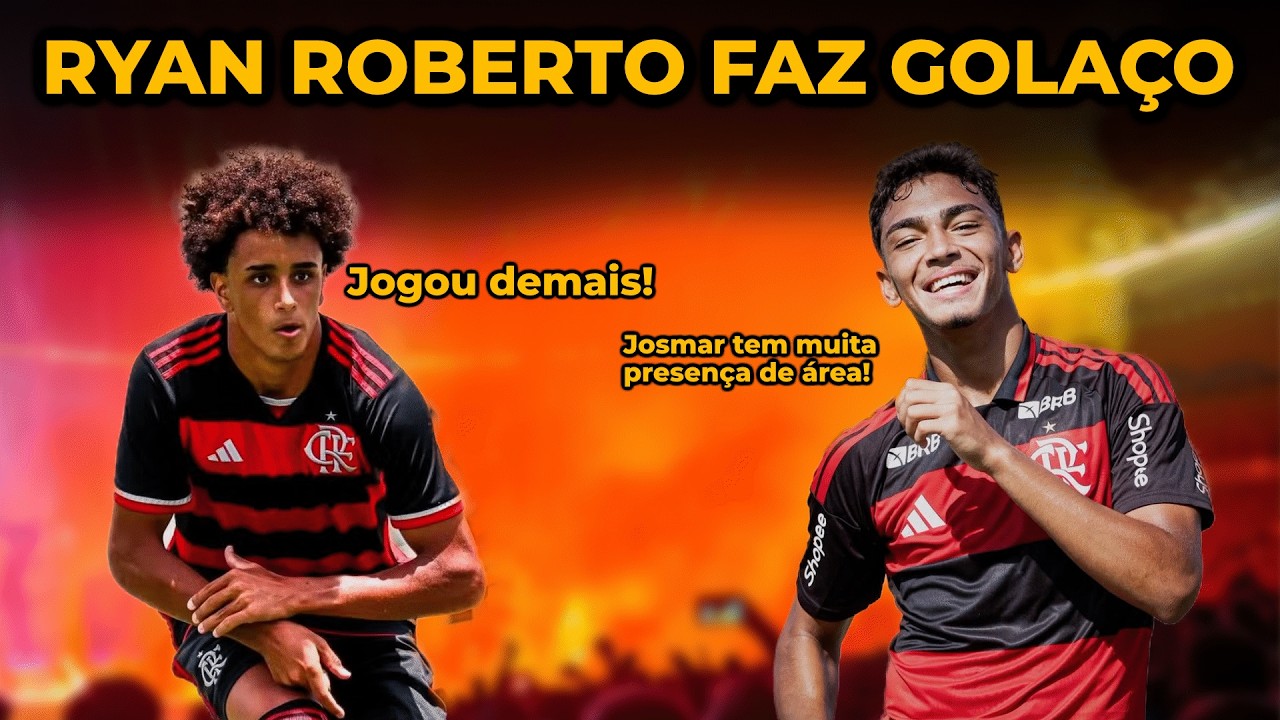 Ryan Roberto e Josmar comandam mais uma vítoria do sub-20 do Flamengo! GOLAÇO DE RYAN ROBERTO