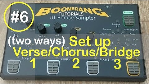 #6 Boomerang Looper Tutorial VERSE / CHORUS / BRIDGE / Modes