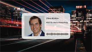 #107 Dr. Mario Alonso Puig