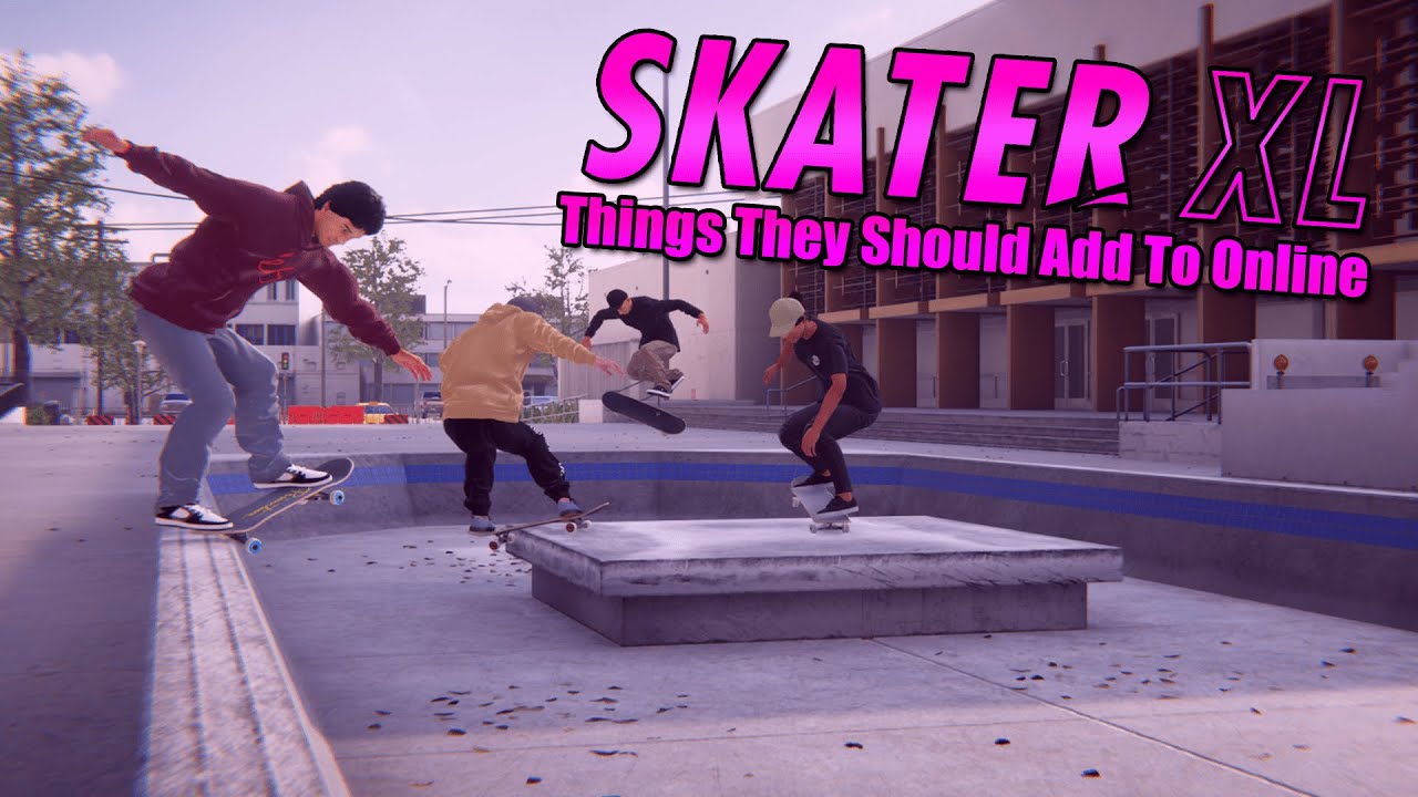 Things They Should Add To Skater XL Online