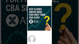 Asx Breaks 8600 Barrier For The First Time But Why Did Cba Drop? Shocking Market Move Explained
