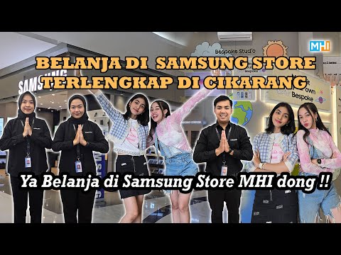 Belanja Ke Samsung Store MHI Terbaik dan Terlengkap Di Cikarang