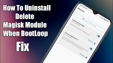 How to Uninstall And Delete Magisk Module When Face Bootloop|Easy Guide To Delete Magisk Module|2022