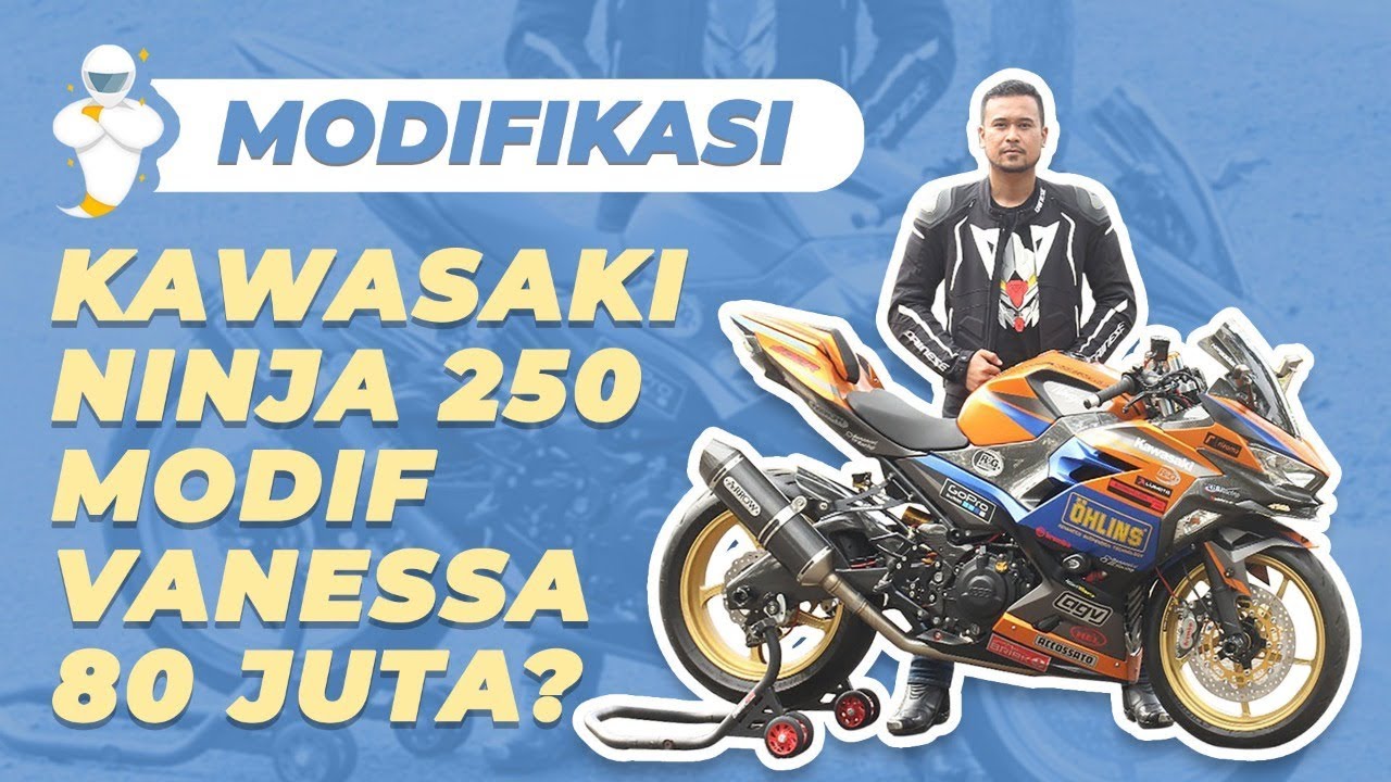 Spesifikasi Kawasaki Ninja 250 Modifikasi Vanessa 80 Jt