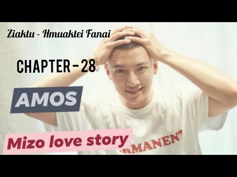 AMOS || CHAPTER - 28 || Ziaktu - Hmuaktei Fanai