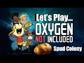 Oxygen Not Included Let's Play - Colony of Spuds - Ep. 7