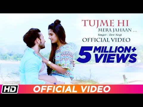 Tujme Hi Mera Jahaan | Official Video | Dev Negi | B. K. Samant | Aslam Keyi | New Indipop 2017