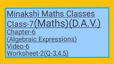 DAV || Class-7(Maths)|| Chapter-6(Algebraic Expressions)||Video-6 || Worksheet-2(Q-3,4,5)