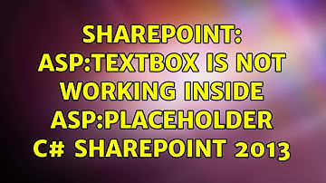 Sharepoint: asp:TextBox is not working inside asp:Placeholder C# sharepoint 2013 (3 Solutions!!)