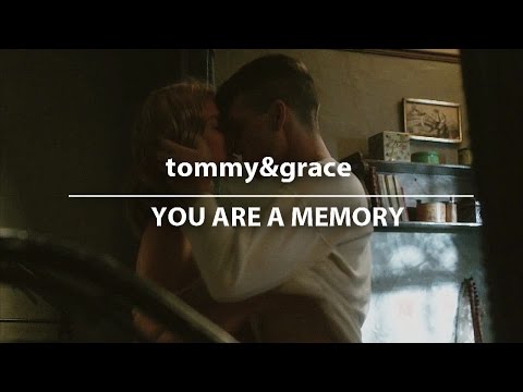 tommy&grace | you are a memory