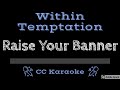 Within Temptation • Raise Your Banner (CC) [Karaoke Instrumental Lyrics]