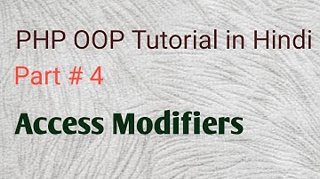 OOP in PHP | Part # 4 Access Modifier in PHP | PHP OOPS Tutorial in Hindi
