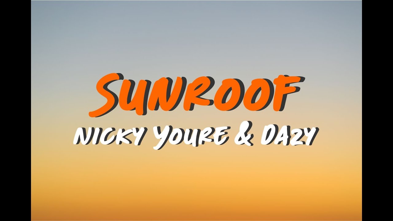 Sunroof Nicky Youre & Dazy (Lyric) YouTube