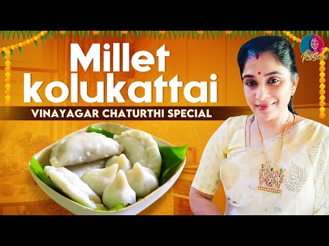 Millet Kolukattai | Vinayagar Chaturthi Special | Preethi Sanjiv