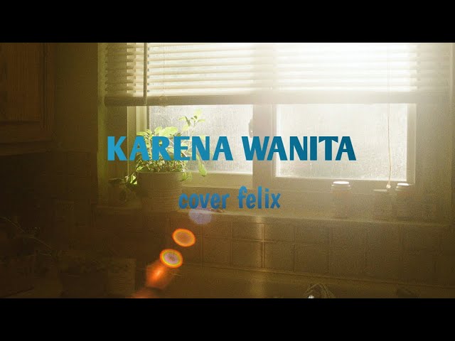 Karena Wanita ( Lirik ) Cover by Felix Irawan #adaband #cover #felixirwan class=