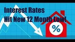 Interest Rates Hit New 12 Month Low! 