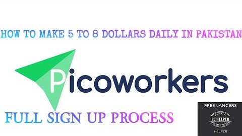 HOW TO CREATE PICOWORKERS ACCOUNT IN PAKISTAN TUTORIAL #1