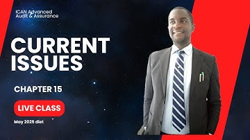 Current Issues I Chapter 15 I Live Class I Full Video I Advanced Audit & Assurance I