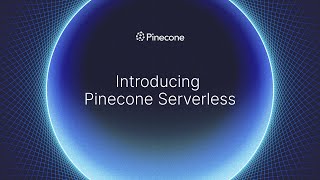 Introducing Pinecone Serverless