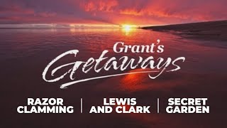 Grant's Getaways | Lewis and Clark, Razor Clamming and Oregon's Secret Garden