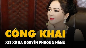 Xét xử bà Phương Hằng: TAND TP.HCM xử công khai, lưu ý người dân không tụ tập trước tòa