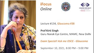 iFocus Online #134, Glaucoma #38,  Exam Special! Ask me OSCE - Glaucoma by Prof Kirti Singh