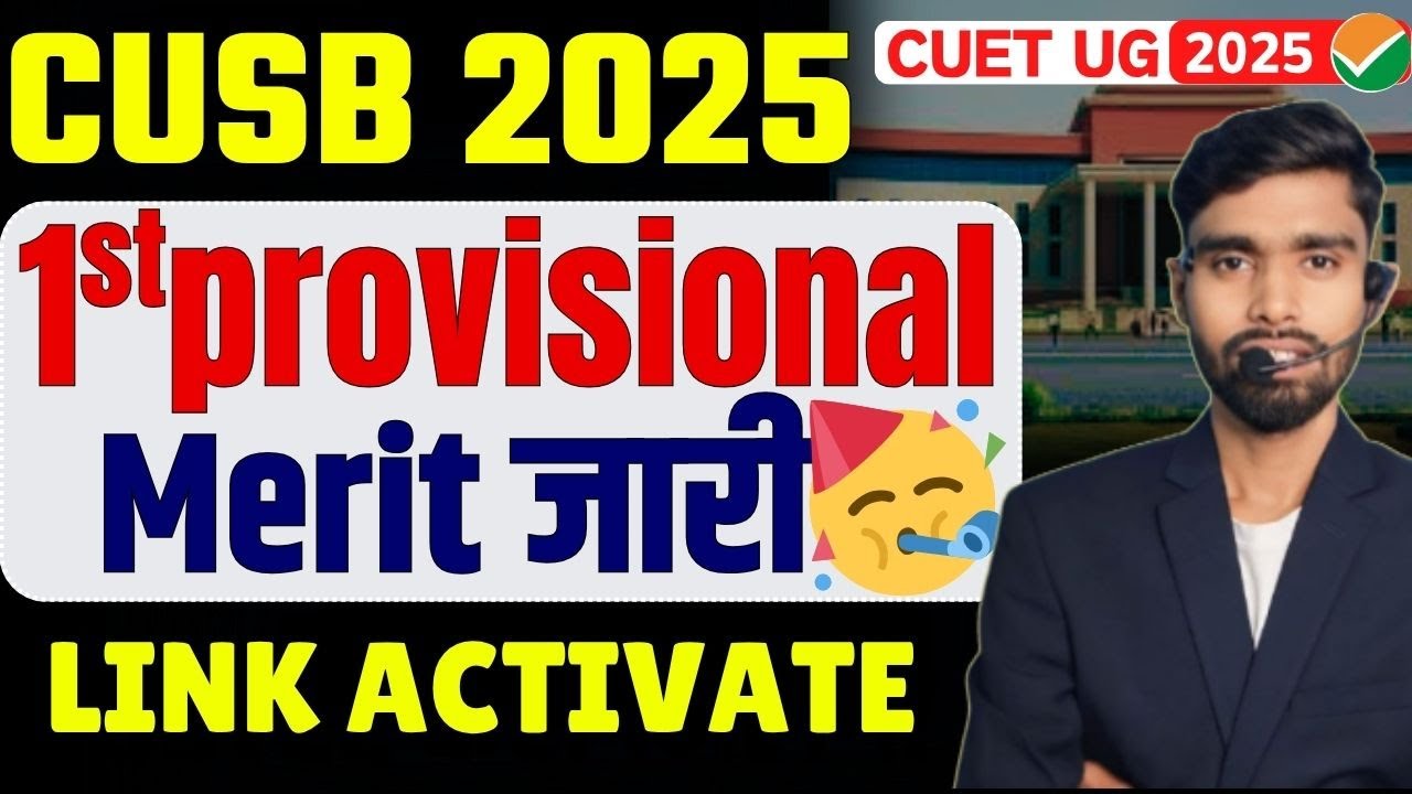 Cusb 1st Provisional merit list out 2025|Cusb merit list 2025 bsc ag /ba llb/bcom llb/cusb admission