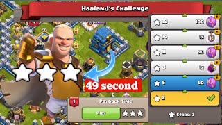 How To 3 Star in 49 second HAALAND'S  CHALLENGE Payback  Time (Clash Of Clans) Day 63/75