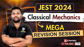 JEST 2024 | Mega Revision Session | Classical Mechanics | Padekar Sir | D PHYSICS |