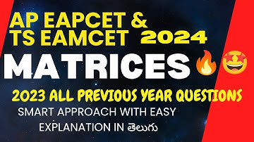 AP & TS EAMCET 2024 MATHEMATICS || MATRICES 2023 ALL PYQ