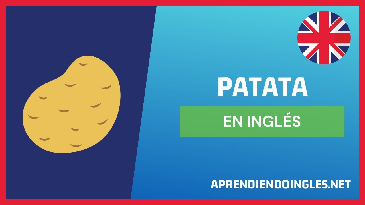 CÓMO se dice PATATA en INGLÉS 2022 🥔 APRENDE A ESCRIBIR POTATO